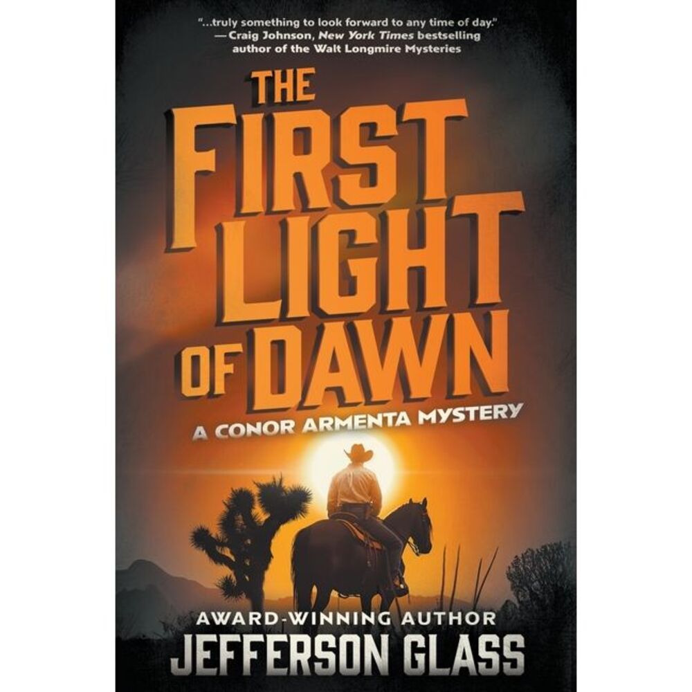 The First Light of Dawn: A Conor Armenta Western Mystery -- Jefferson Glass